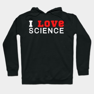 I Love Science Hoodie